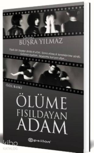 Ölüme Fısıldayan Adam (Özel Baskı) | Büşra Yılmaz | Epsilon Yayınevi