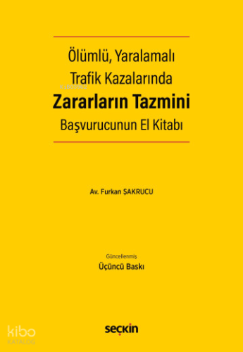 Ölümlü, Yaralamalı Trafik Kazalarında Zararların Tazmini;Başvurucunun 