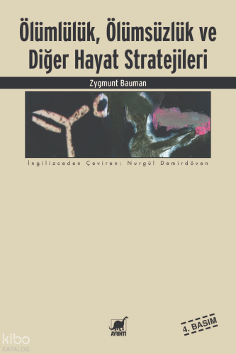 Ölümlülük, Ölümsüzlük ve Diğer Hayat Stratejileri