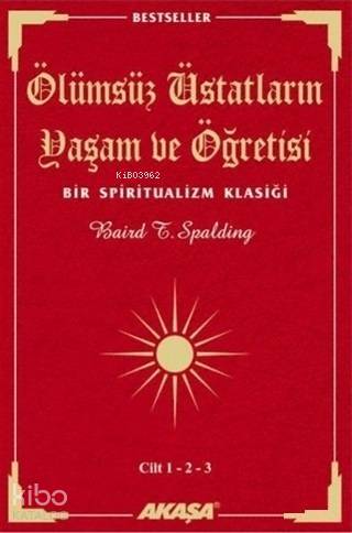 Ölümsüz Üstadların Yaşam ve Öğretisi (3 Cilt Birarada); Bir Spirituali