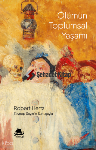 Ölümün Toplumsal Yaşamı | Robert Hertz | Telemak Yayınları