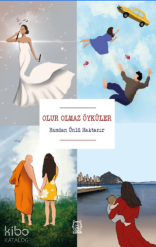 Olur Olmaz Öyküler | Handan Ünlü Haktanır | Luna Yayınları