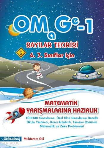 OMAGE - 1 Olimpiyat Matematik Gezegeni - Sayılar Teorisi 6. 7. Sınıflar İçin; Matematik Yarışmalarına Hazırlık