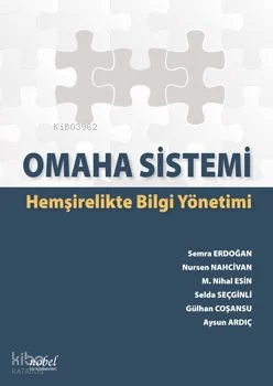 Omaha Sistemi:Hemşirelikte Bilgi Yönetimi | Kolektif | Nobel Tıp Kitab