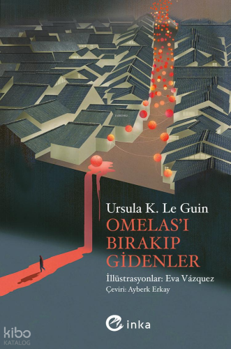Omelas'ı Bırakıp Gidenler | Ursula K. Le Guin | İnka Kitap