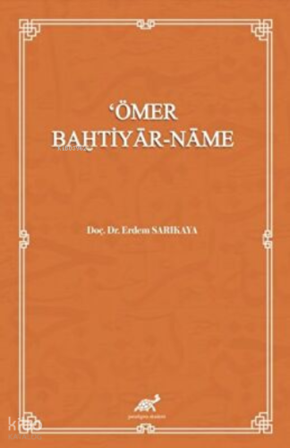 ʽÖmer Bahtiyâr-Nâme (İnceleme-Metin)