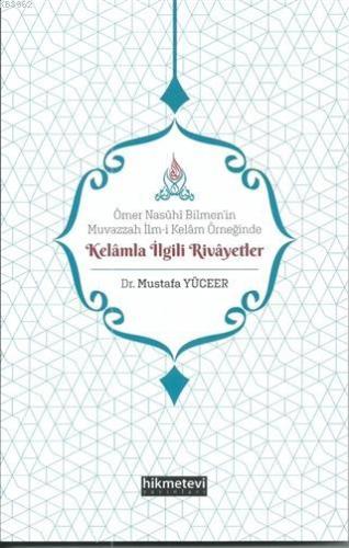 Ömer Nasühi Bilmen'in Muvazzah İlm-i Kelam Örneğinde Kelamla İlgili Rivayetler