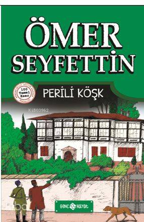 Ömer Seyfettin Hikayeleri 4 - Perili Köşk | Ömer Seyfettin | Genç Haya