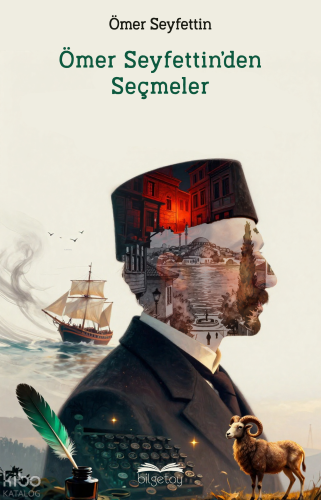 Ömer Seyfettin'den Seçmeler | Ömer Seyfettin | Bilgetoy Yayınları