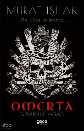 Omerta;Suskunluk Yasası | Murat Işılak | Gece Kitaplığı Yayınları