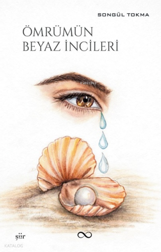 Ömrümün Beyaz İncileri | Songül Tokma | Bengisu Yayınları