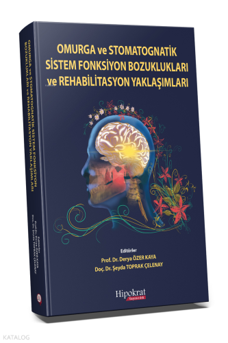 Omurga ve Stomatognatik Sistem Fonksiyon Bozuklukları ve Rehabilitasyon Yaklaşımları