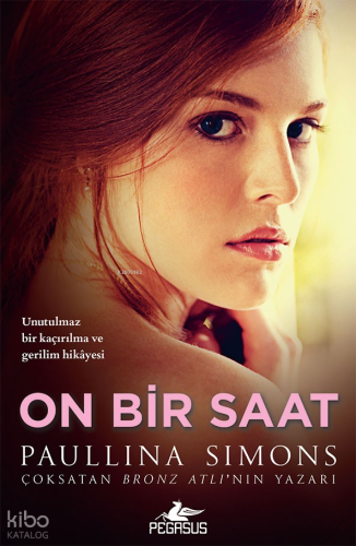 On Bir Saat;Unutulmaz Bir Kaçırılma Ve Gerilim Hikayesi | Paullina Sim