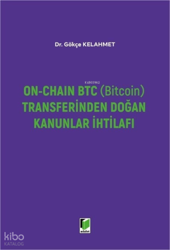On-Chain BTC (Bitcoin) Transferinden Doğan Kanunlar İhtilafı