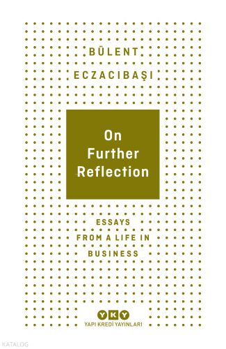On Further Reflection;Essays From A Life In Business