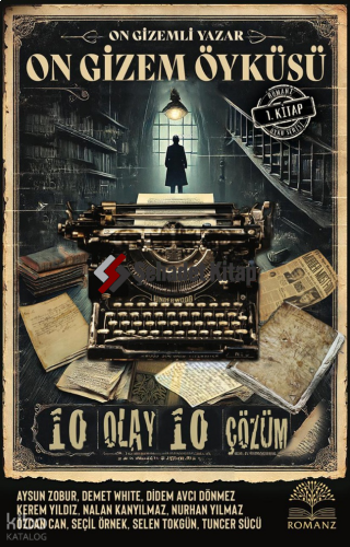 On Gizemli Yazar On Gizem Öyküsü;10 Olay 10 Çözüm