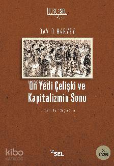 On Yedi Çelişki Ve Kapitalizmin Sonu