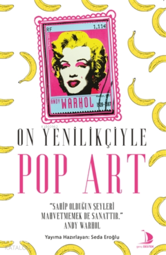 On Yenilikçiyle Pop Art;Sahip Olduğun Şeyleri Mahvetmek de Sanattır