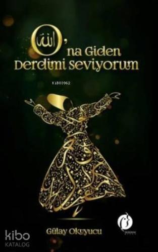 O'na Giden Derdimi Seviyorum