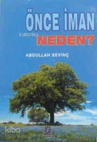 Önce İman Neden? | Abdullah Sevinç | Gonca Yayınevi