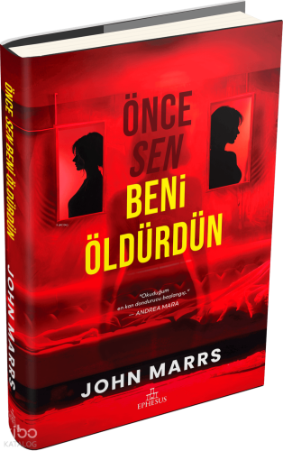 Önce Sen Beni Öldürdün (Ciltli) | John Marrs | Ephesus Yayınları