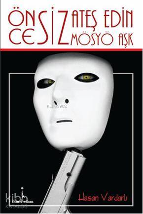 Önce Siz Ateş Edin Mösyö Aşk