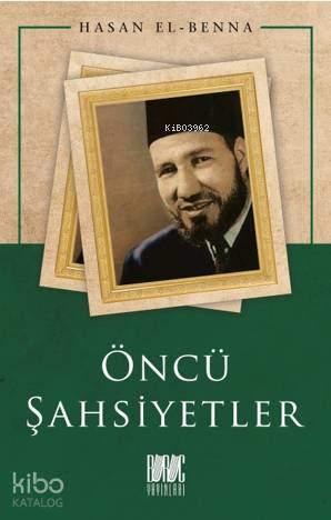 Öncü Şahşiyetler | Hasan El-Benna | Buruc Yayınları