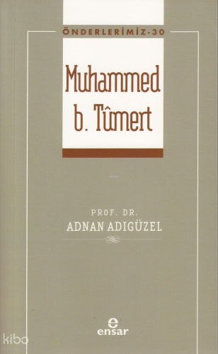 Önderlerimiz-30 Muhammed B. Tümert | Adnan Adıgüzel | Ensar Neşriyat