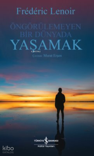 Öngörülemeyen Bir Dünyada Yaşamak