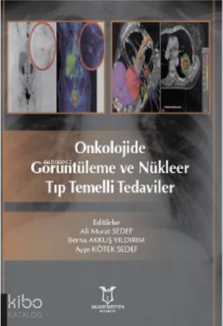 Onkolojide Görüntüleme ve Nükleer Tıp Temelli Tedaviler