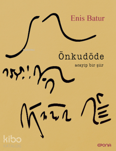 Önkudöde;Acayip Bir Şiir | Enis Batur | Epona Yayınları