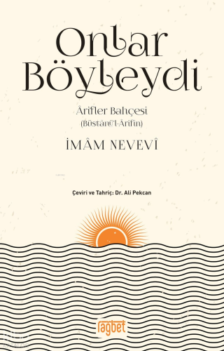 Onlar Böyleydi; Arifler Bahçesi (Büstanül Arifin) | İmam Nevevi | Rağb