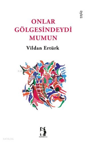 Onlar Gölgesindeydi Mumun | Vildan Ertürk | Metinlerarası Kitap