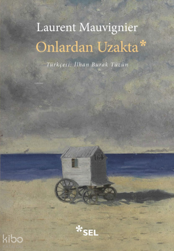 Onlardan Uzakta | Laurent Mauvignier | Sel Yayıncılık