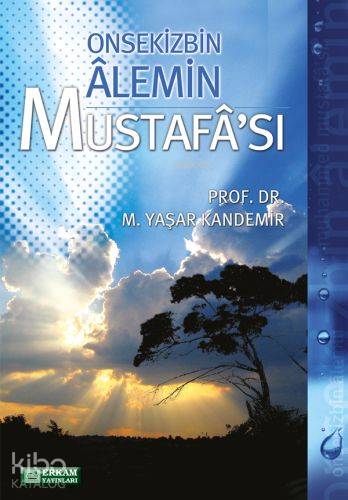 Onsekizbin Alemin Mustafası | Mehmet Yaşar Kandemir | Erkam Yayınları