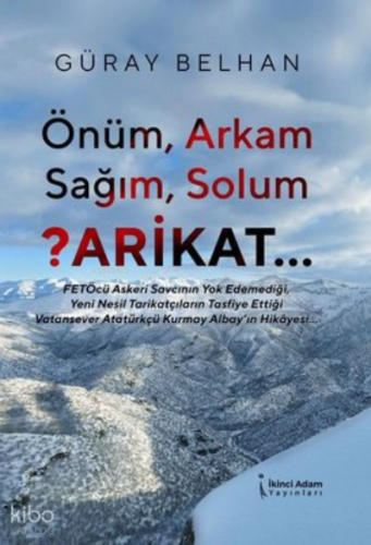 Önüm, Arkam, Sağım, Solum, Arikat…