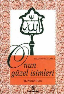 Onun Güzel İsimleri; Rah-ın Aşk 2 | M. Nusret Tura | İnsan Yayınları