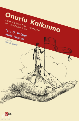 Onurlu Kalkınma;Kendi Kaderini Tayin, Yerelleşme ve Yoksulluğun Sonu