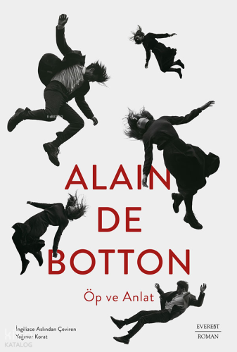 Öp ve Anlat | Alain De Botton | Everest Yayınları