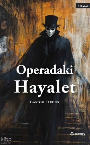 Operadaki Hayalet | Gaston Leroux | Amore Yayınevi