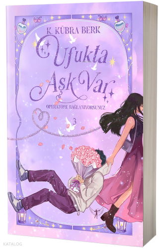 Operatöre Bağlanıyorsunuz 3 (Özel Baskı);Ufukta Aşk Var | K. Kübra Ber