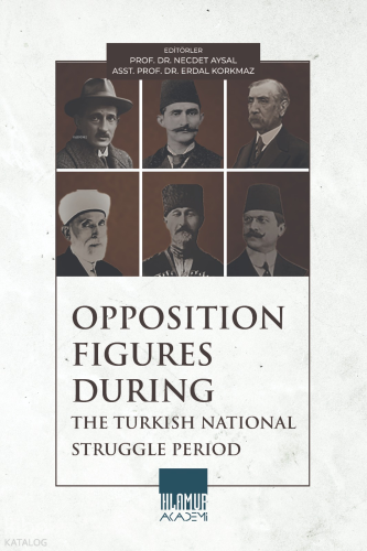 Opposition Figures During The Turkish National Struggle Period | Kolek