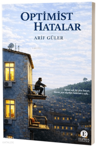 Optimist Hatalar | Arif Güler | Elpida Yayıncılık