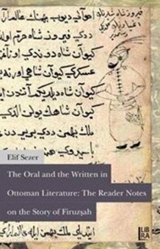 Oral and the Written inOttoman Literature; The Reader Notes on the Story of Firuzşah