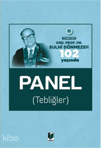 Ord. Prof. Dr. Sulhi Dönmezer 102 Yaşında Panel (Tebliğler) 10 Şubat 2020