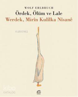 Ördek, Ölüm ve Lale | Wolf Erlbruch | İletişim Yayınları