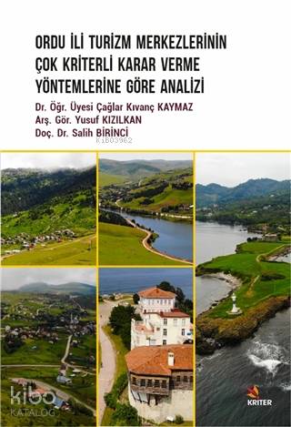 Ordu İli Turizm Merkezlerinin Çok Kriterli Karar Verme Yöntemlerine Göre Analizi
