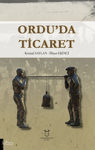 Ordu'da Ticaret | Kemal Saylan | Akademisyen Kitabevi