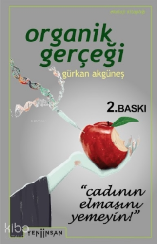 Organik Gerçeği; Cadının Elmasını Yemeyin!