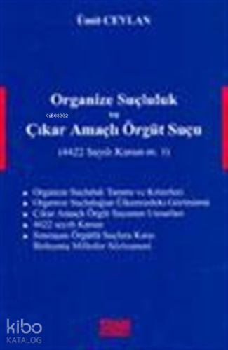 Organize Suçluluk ve Çıkar Amaçlı Örgüt Suçu 4422 Sayılı Kanun M.1